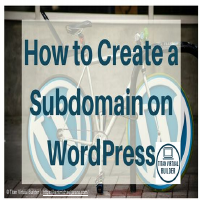 How to Create a Subdomain on WordPress