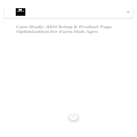 Case Study: SEO Setup and Product Page Optimization