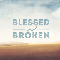 Blessed and Broken Sermon Graphic