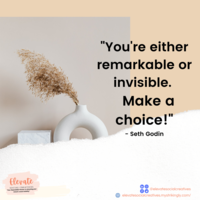 CHOOSE TO BE REMARKABLE!